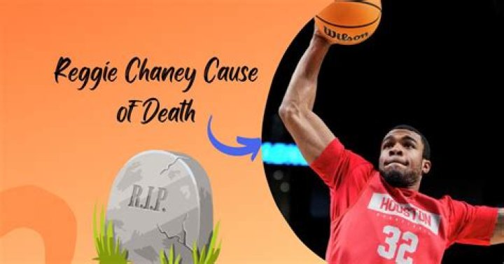 Reggie Chaney Death and Cause: How Did He Die?